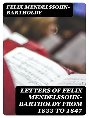 cover image of Letters of Felix Mendelssohn-Bartholdy from 1833 to 1847